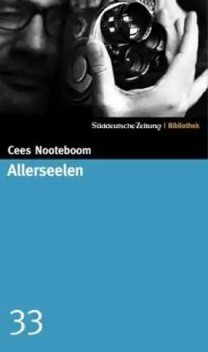 Buch: Allerseelen, Nooteboom, Cees. Süddeutsche Zeitung Bibliothek, 2004, Roman