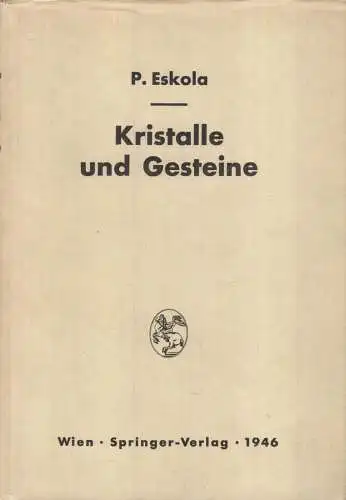 Buch: Kristalle und Gesteine, Eskola, P., 1946, Springer-Verlag, gebraucht: gut