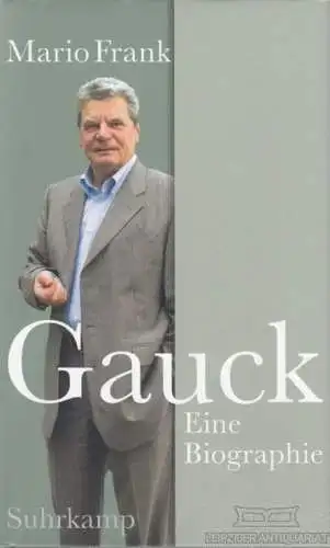 Buch: Gauck, Frank, Mario. 2013, Suhrkamp Verlag, Eine Biographie