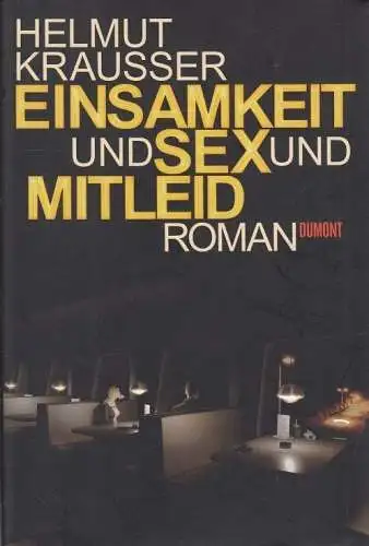 Buch: Einsamkeit und Sex und Mitleid, Krausser, Helmut. 2009, DuMont Buchverlag