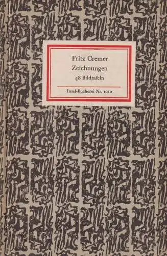 Insel-Bücherei 1010, Fritz Cremer. Zeichnungen, Schmidt, Diether. 1976