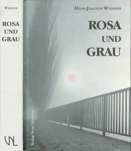 Buch: Rosa und Grau, Wiesner, Hans-Joachim. 2001, Verlag Neue Literatur