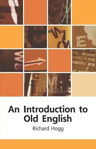 Buch: An Introduction to Old English, Hogg,  Richard, 2002, Oxford University