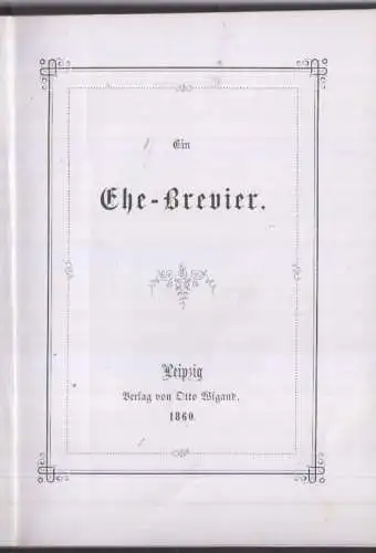 Buch: Ein Ehe-Brevier. 1860, Verlag Otto Wigand, gebraucht, gut