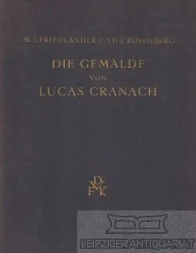 Buch: Die Gemälde von Lucas Cranach, Friedlaender, Max J. und Jakob Rosenberg