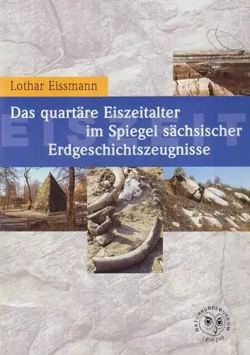 Buch: Das quartäre Eiszeitalter..., Eissmann, L., 2000, Naturkundemuseum Leipzig