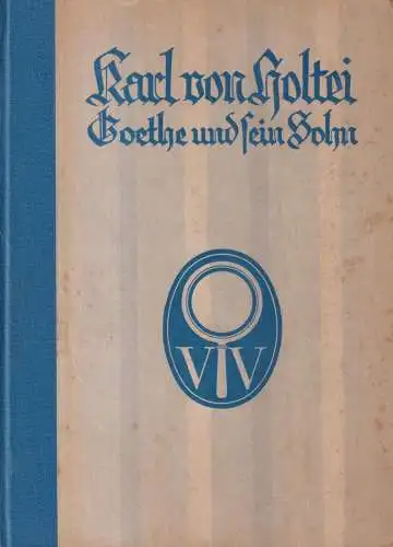 Buch: Goethe und sein Sohn, Karl von Holtei, 1924, Vera Verlag, gebraucht, gut