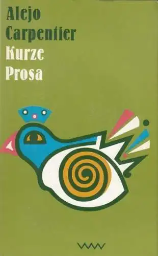 Buch: Kurze Prosa, Carpentier, Alejo. Ausgewählte Werke, 1983, gebraucht, gut