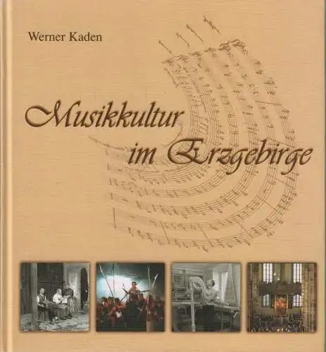 Buch: Musikkultur im Erzgebirge, Kaden, Werner, 2001, gebraucht, sehr gut
