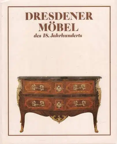 Buch: Dresdener Möbel des 18. Jahrhunderts, Haase, Gisela. 1983, E. A. Seemann