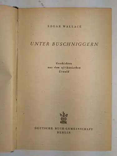 Buch: Unter Buschniggern, Wallace, Edgar. Deutsche Buch-Gemeinschaft, 1946