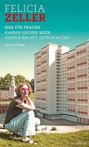 Buch: Bier für Frauen / Kaspar Häuser Meer / Gespräche mit Astronauten, Zeller