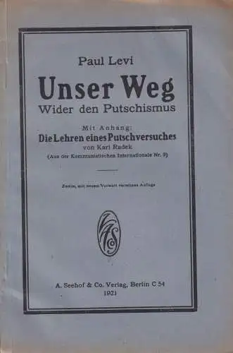 Buch: Unser Weg, Levi, Paul, 1921, A. Seehof & Co., Wider den Putschismus