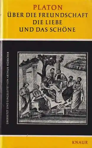 Buch: Über die Freundschaft, die Liebe und das Schöne, Platon, 1960, Knaur