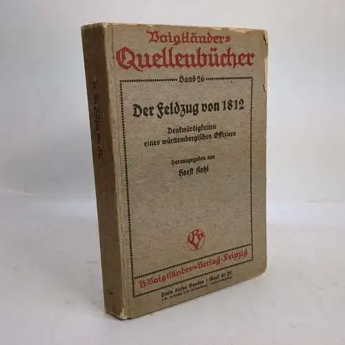 Buch: Der Feldzug von 1812, Horst Kohl, 1912, Voigtländers Quellenbücher 26