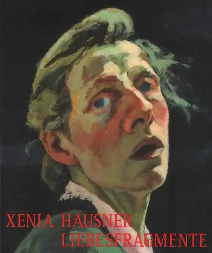 Ausstellungskatalog: Liebesfragmente, Hausner, Xenia, 1997