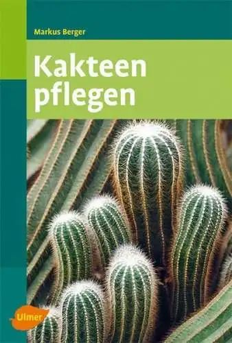 Buch: Kakteen pflegen, Berger, Markus, 2009, Ulmer, gebraucht, sehr gut