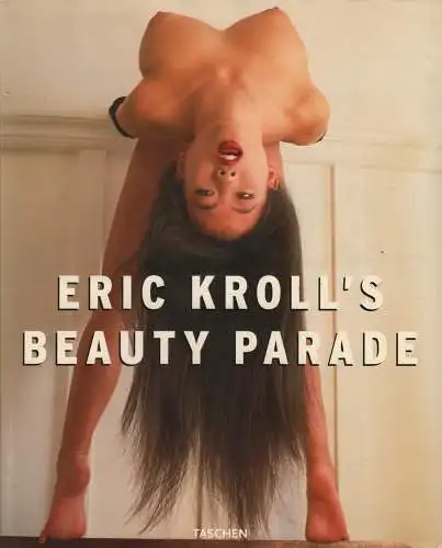 Buch: Beauty Parade, Kroll, Eric. 1997, Taschen Verlag, gebraucht, sehr gut
