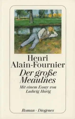 Buch: Der große Meaulnes, Alain-Fournier, Henri, 2011, Diogenes Verlag, Roman