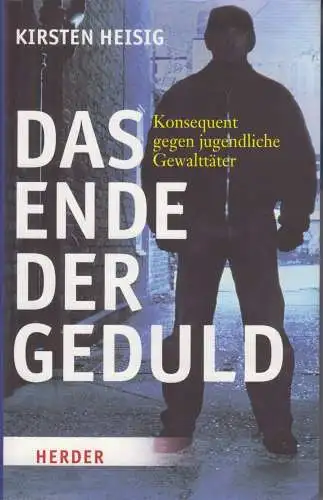 Buch: Das Ende der Geduld, Heisig, Kirsten, 2010, Verlag Herder