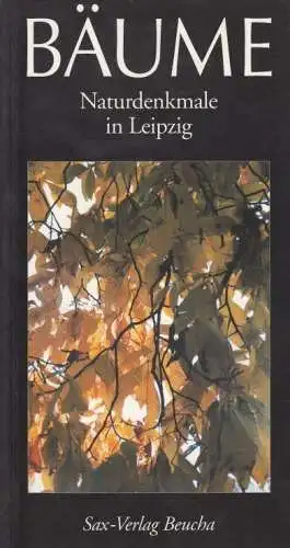 Buch: Bäume, Aegerter, Christian. 1996, Sax-Verlag, Naturdenkmale in Leipzig