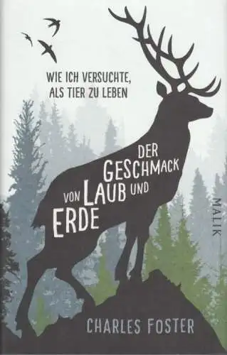Buch: Der Geschmack von Laub und Erde, Foster, Charles. 2017, Malik Verlag