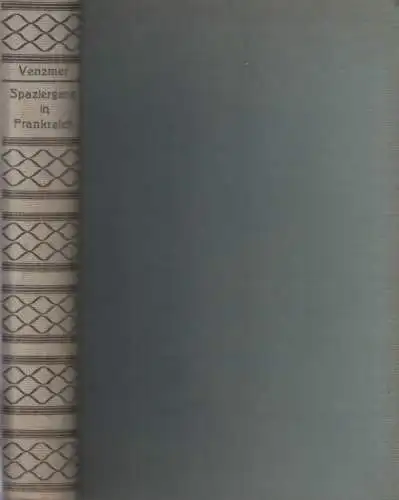 Buch: Spaziergang in Frankreich, Venzmer, Gerhard. 1927, Weltbund-Verlag