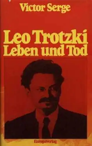 Buch: Leo Trotzki. Leben und Tod, Serge, Victor. 1978, Europaverlag
