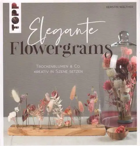 Buch: Elegante Flowergrams, Walther, Kerstin, 2022, gebraucht, gut