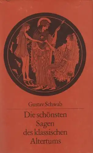 Buch: Die schönsten Sagen des klassischen Altertums, Schwab, Gustav. 1981 64181