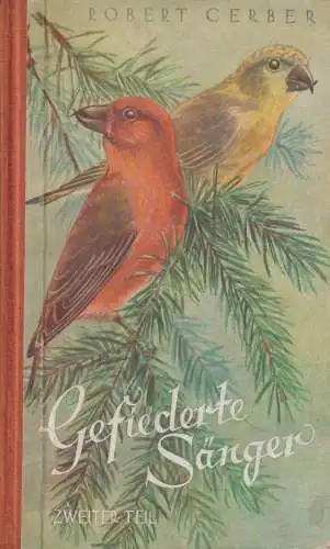 Buch: Gefiederte Sänger. Zweiter Teil. Gerber, Robert, 1953, Ernst Wunderlich