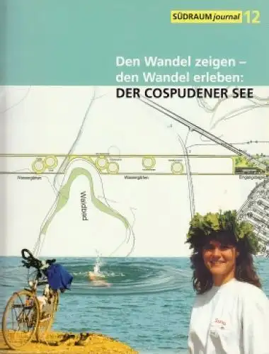 Den Wandel zeigen - den Wandel erleben: der Cospudener See, Herwig. 2000