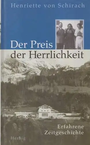 Buch: Der Preis der Herrlichkeit, Schirach, Henriette von, 2003, Herbig Verlag