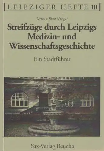 Buch: Streifzüge durch Leipzigs Medizin- und Wissenschaftsgeschichte, Riha, 1997