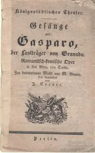 Buch: Gesänge aus Gasparo, der Lastträger von Granada, Scribe, Eugène