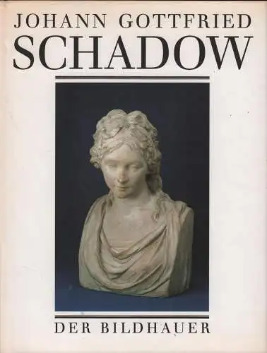 Buch: Johann Gottfried Schadow, Eckhardt, Götz, 1990, E. A. Seemann Verlag
