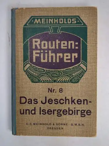 Buch: Das Jeschken- und Isergebirge, Dr. Kirsch, Meinholds Routenführer, 1925