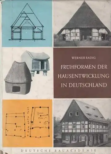 Buch: Frühformen der Hausentwicklung in Deutschland. Radig, 1958, Henschelverlag