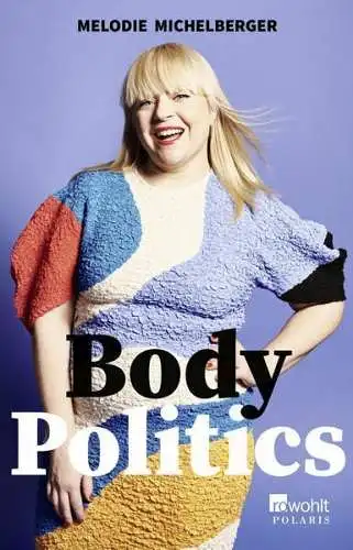 Buch: Body Politics, Michelberger, Melodie, 2021, Rowohlt Polaris