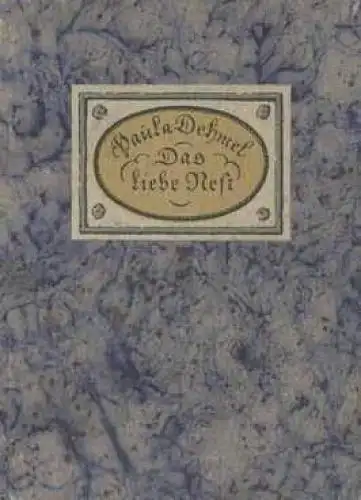 Buch: Das liebe Nest, Dehmel, Paula. 1919, E.A. Seemann Verlag, gebraucht, gut