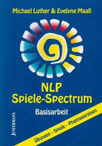 Buch: NLP Spiele-Spectrum, Luther, Michael, 1994, Junfermann Verlag, Basisarbeit