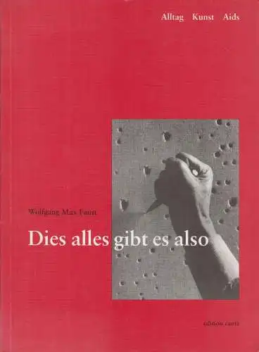 Buch: Dies alles gibt es also, Faust, Wolfgang Max, 1993, Edition Cantz