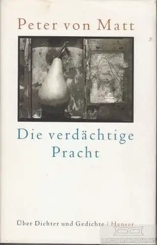 Buch: Die verdächtige Pracht, Matt, Peter von. 1998, Carl Hanser Verlag