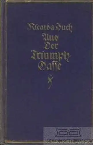 Buch: Aus der Triumphgasse, Huch, Ricarda. 1928, Eugen Diederichs Verlag