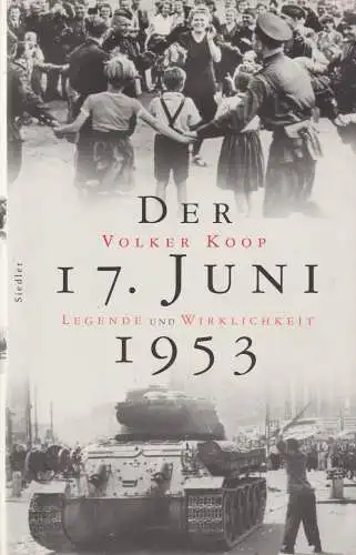 Buch: Der 17. Juni 1953, Koop, Volker, 2003, Siedler, Legende und Wirklichkeit