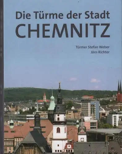 Buch: Die Türme der Stadt Chemnitz, Weber, Stefan und Jörn Richter. 2008