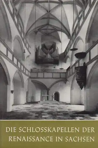 Heft: Die Schlosskapellen der Renaissance in Sachsen. Das christliche Denkmal