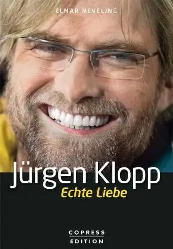 Buch: Jürgen Klopp, Neveling, Elmar, 2011, Copress, Echte Liebe