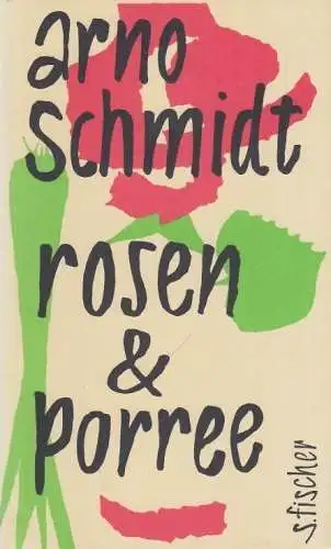 Buch: Rosen & Porree, Schmidt, Arno. 1985, S. Fischer Verlag