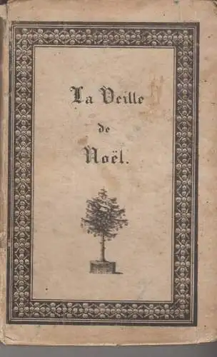 Buch: La Veille de Noel, anonym, 1929, Levrault, Conte pour le enfans,